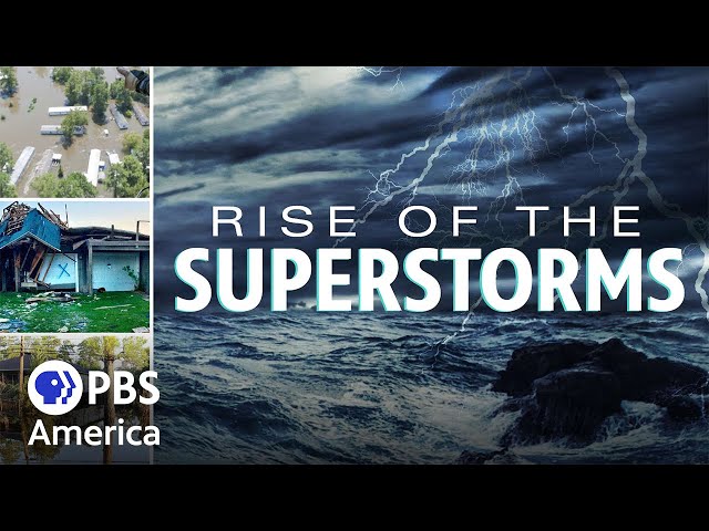 Rise of the Superstorms Full Special | PBS America