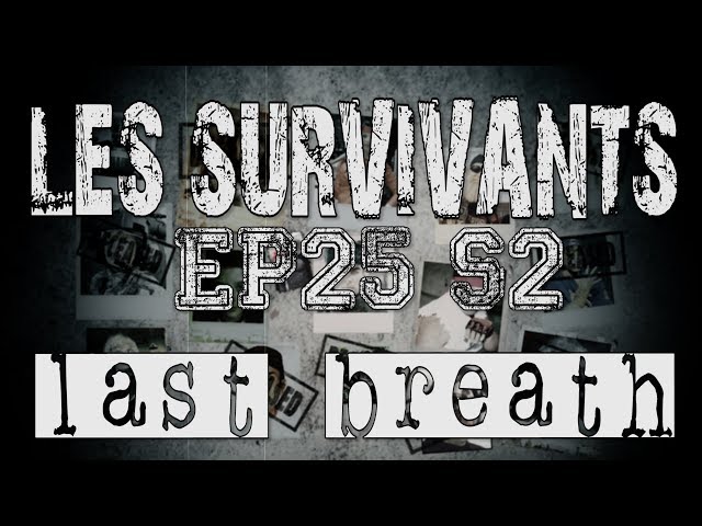 Les Survivants - Saison 2 - Episode 25 - Last Breath