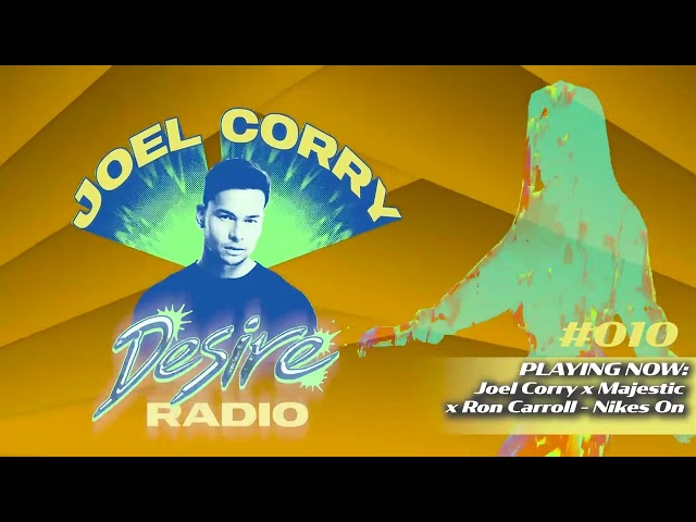 JOEL CORRY - DESIRE RADIO #010