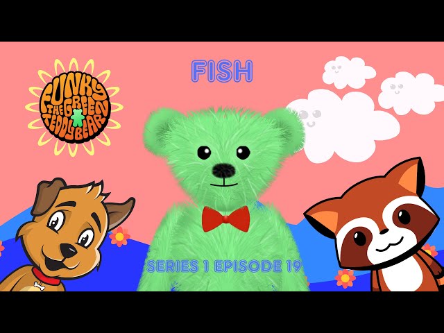 Funky the Green Teddy Bear - Fish - Preschool Fun for Everyone! Series 1 Episode 19