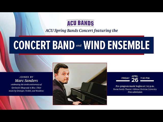 ACU Spring Bands Concert, Friday, April 26, 7:30pm, with pre-program music beginning at 7:15pm.