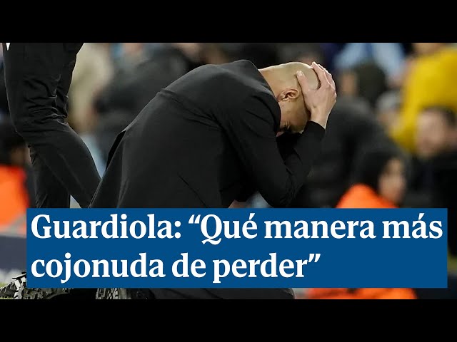 Guardiola tras la derrota ante el Madrid: "Qué manera más cojonuda de perder"
