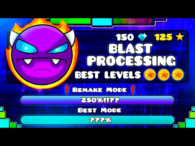 "THE BEST LEVELS OF BLAST PROCESSING" !!! - GEOMETRY DASH BETTER LEVEL VERSIONS