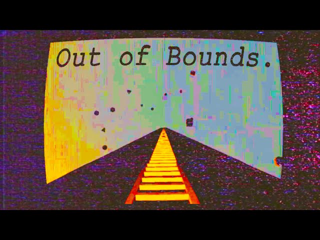 Why is the Out of Bounds so Terrifying?