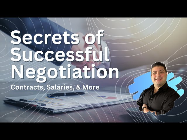 Secrets of Successful Negotiation: Contract, Salaries & more