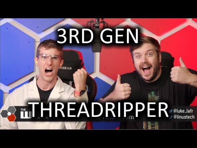 3rd Gen THREADRIPPER - WAN Show Oct 18, 2019