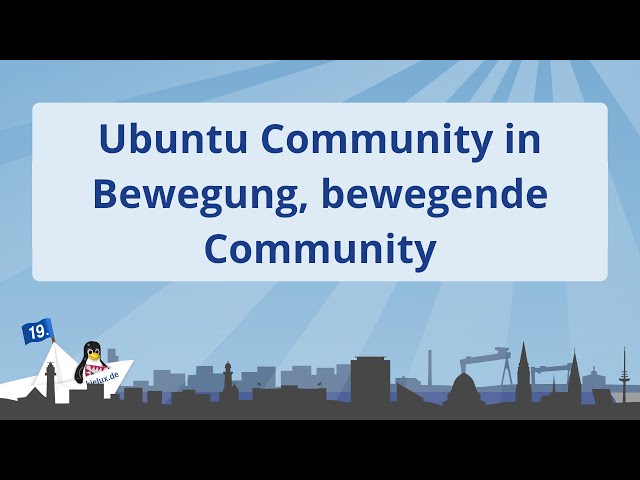 Kielux 2021 - Ubuntu Community in Bewegung, bewegende Community
