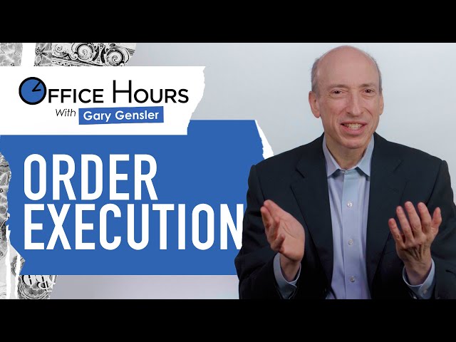 Order Execution | Office Hours with Gary Gensler
