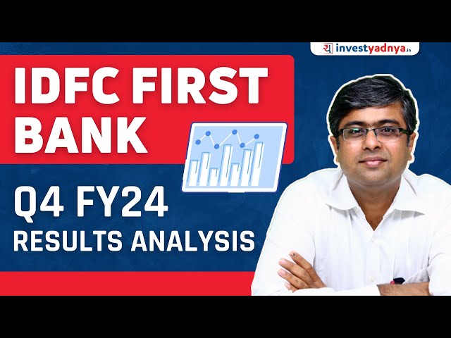 IDFC First Bank - Q4 FY24 Results Analysis | Parimal Ade