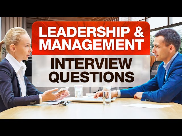 LEADERSHIP & MANAGEMENT Interview Questions & ANSWERS for 2023!