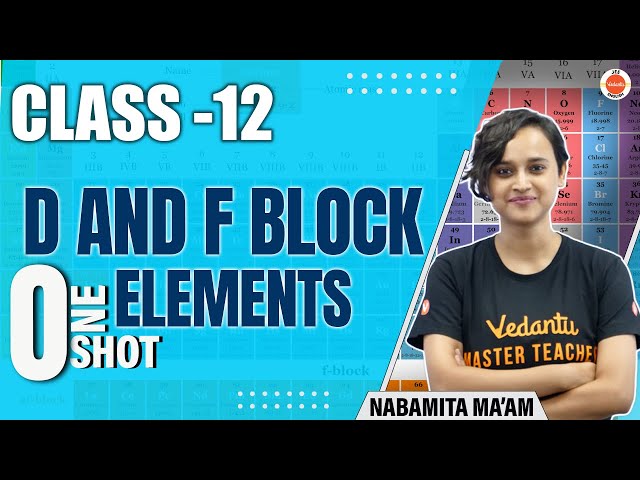 D And F Block Elements One Shot | Class 12 | JEE 2024 | Nabamita Ma'am