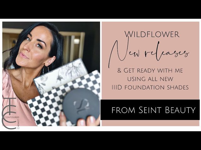 Seint Wildflower Reunion New Releases | Get Ready with Me using the new IIID Foundation Shades