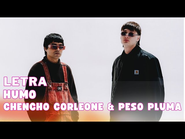 Chencho Corleone & Peso Pluma - Humo Letra Oficial (Official Lyric Video)