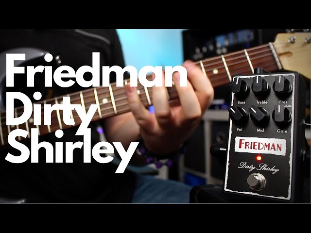 Friedman Dirty Shirley Pedal Demo & Track - Dan Leggatt