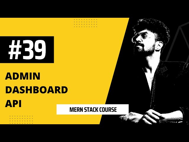 #39 Admin Dashboard Stats API, MERN STACK COURSE