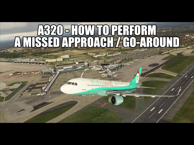 MSFS 2020 A320 - How to perform a Go Around / Missed Approach