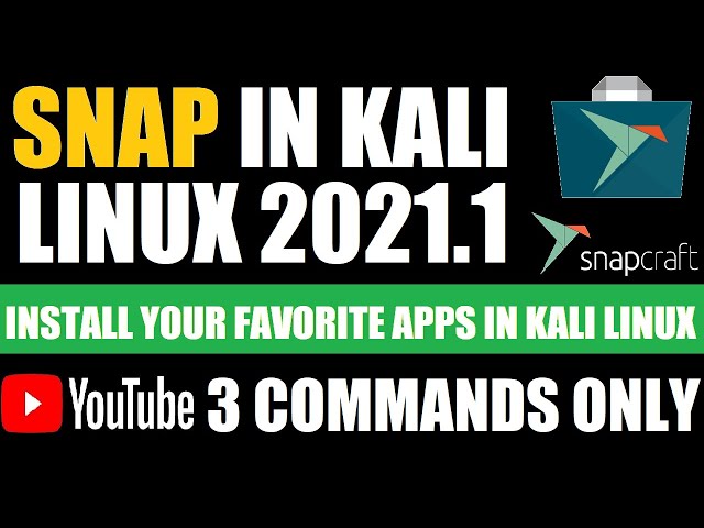 How to Install Snap in Kali Linux 2021.1 | Snapd Kali Linux 2021.1 | Snapcraft | Snap Store Kali