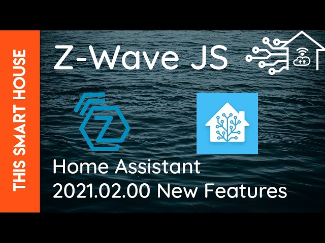 New Z-Wave Update in Home Assistant!!!- Z-wave JS - Version 2021.02