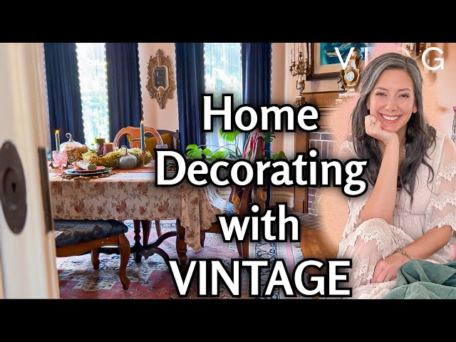 How to Decorate with Vintage and Antiques | Budget Friendly Interior Design Tips | Cozy Home Tour