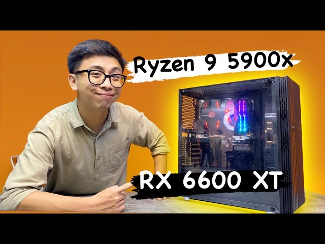 Lần đầu trải nghiệm đồ AMD | Ryzen 9 5900x và RX 6600 XT | Quá nhanh và mạnh!