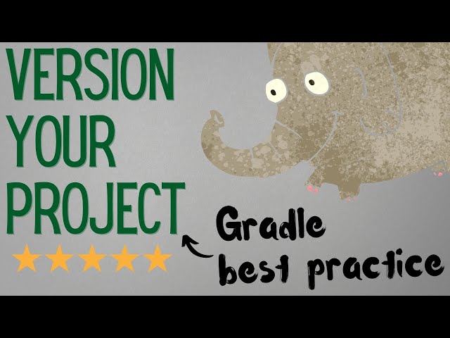 Version your project (Gradle best practice tip #5)