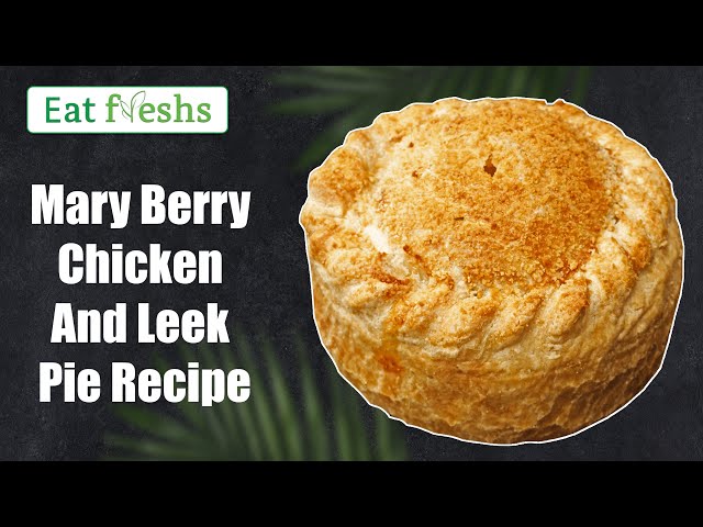 Mary Berry Chicken And Leek Pie Recipe