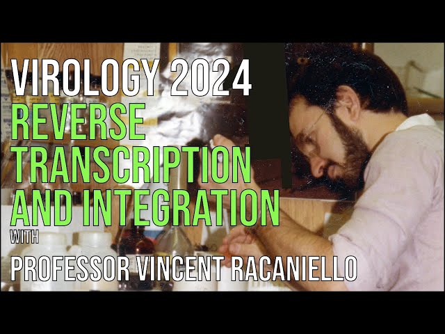 Virology Lectures 2024 #9: Reverse transcription and integration