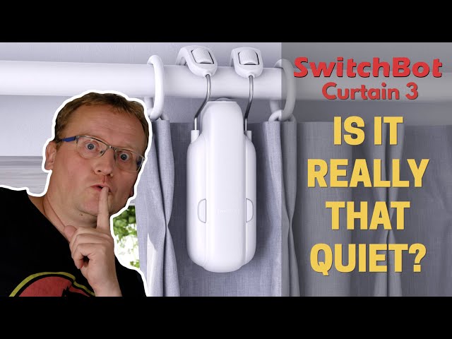 SwitchBot Curtain 3 - Is it really that quiet?