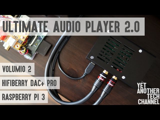 Ultimate Audio Player 2.0 - HiFiBerry DAC+ Pro, Raspberry Pi 3, Volumio 2