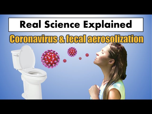 Coronavirus and fecal aerosolization | What you need to know | Real Science Explained