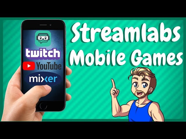 Stream Mobile Games With Streamlabs