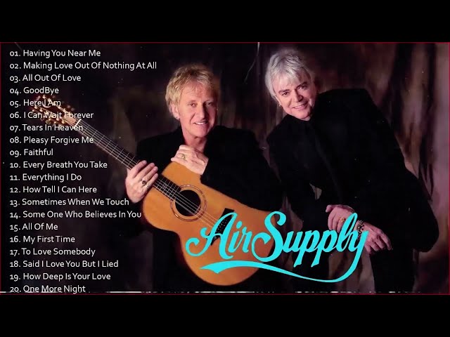 Air Supply Greatest Hits 📀 The Best Air Supply Songs 📀 Best Soft Rock Legends Of Air Supply
