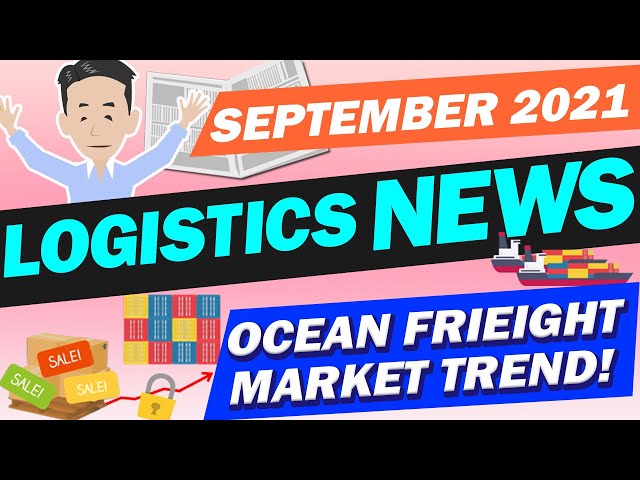 Logistics News in September 2021! Continued Confusion of Supply Chain.