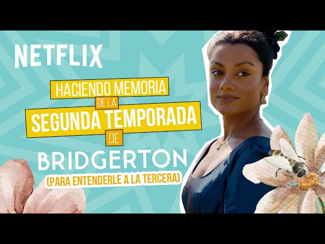 Bridgerton Temporada 3 | Resumen Temporada 2 | Netflix