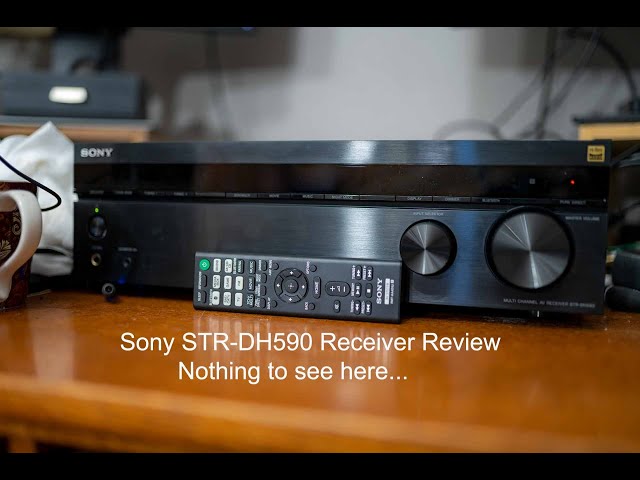 Sony STR-DH590 Receiver Review - This is not the Receiver you are looking for...