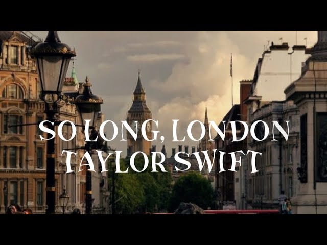 So Long, London by Taylor Swift