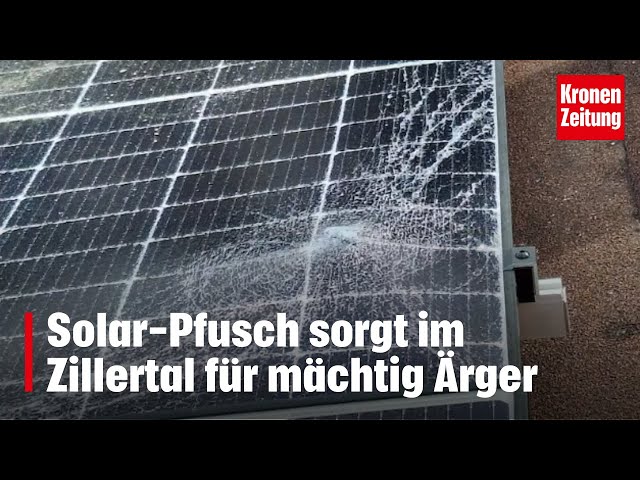 Betrug dahinter? Solar-Pfusch sorgt im Zillertal für mächtig Ärger | krone.tv NEWS
