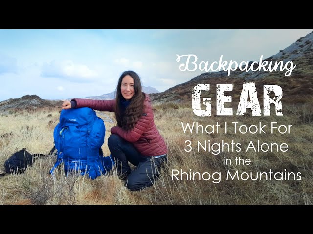 GEAR! What I Took For 3 Nights In The Mountains | 11kg Base Weight | Backpacking & Wildcamping