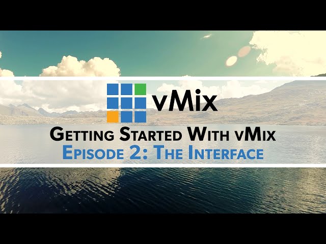 Getting Started with vMix Episode 2 -The Interface and Adding an Input