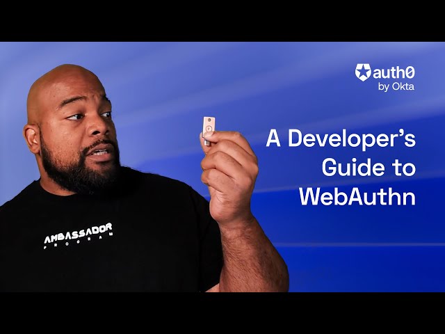 A Developer's Guide to WebAuthN