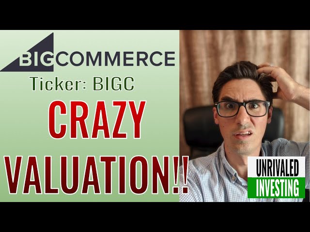 BigCommerce(BIGC) – Huge Downside Risk! Watch out! Valuation stock analysis!