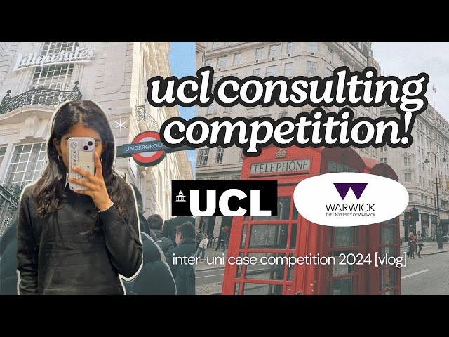 📋🎉 ucl consulting case competition 2024! | warwick uni vlog