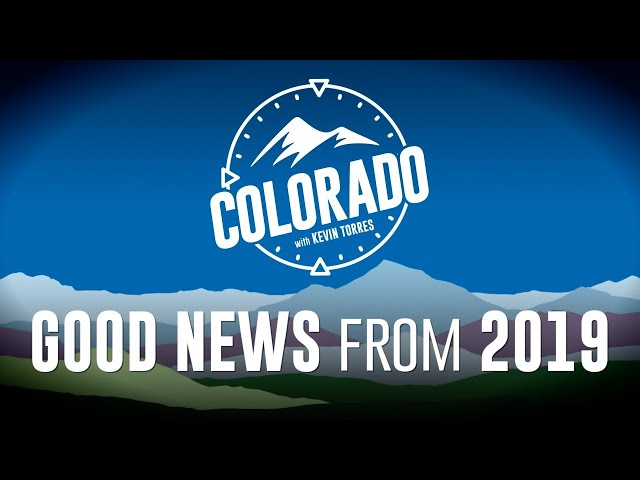 COLORADO with Kevin Torres: Good News from 2019