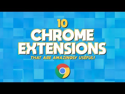 10 Chrome Extensions That Are Amazingly Useful!