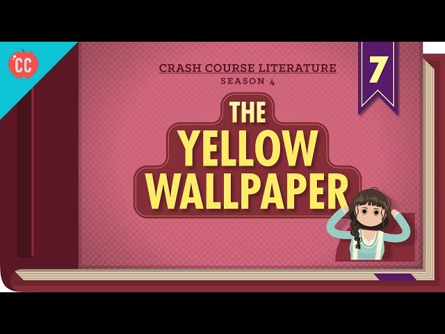 The Yellow Wallpaper: Crash Course Literature 407