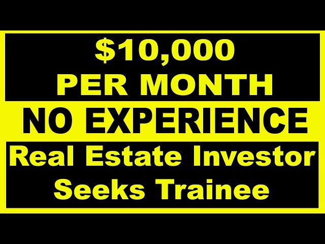 Those “Real Estate Investor Seeks Trainee” Signs: Make $120k/yr With No Experience?!