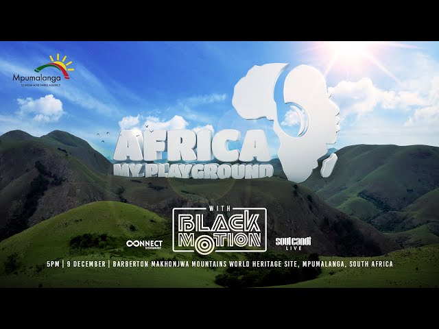 Africa My Playground headlining with Black Motion