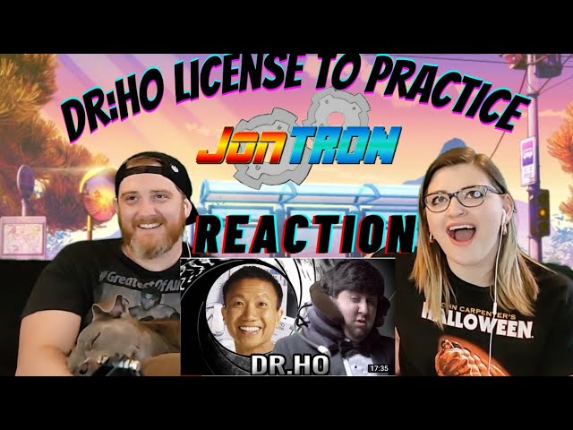 Dr Ho: License to Practice @JonTronShow Reaction