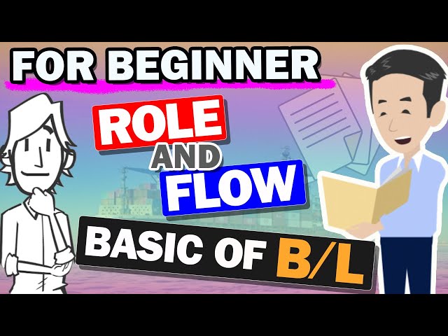 Explained about the role and flow of B/L for Global Logistics in Animation Movie.