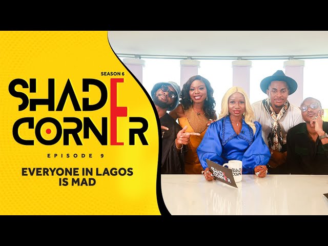 EVERYONE IN LAGOS IS MAD | SHADE CORNER 6 (EP9)
